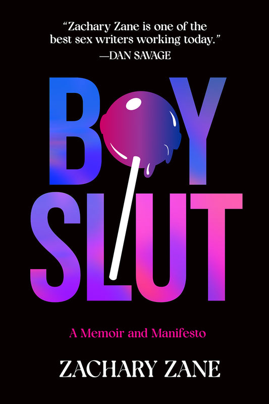 Boyslut: A Memoir and Manifesto by Zachary Zane