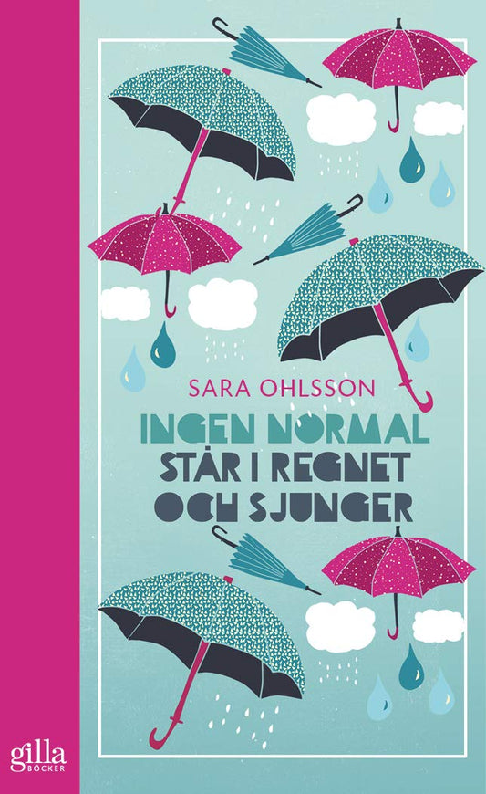 Ingen Normal Står I Regnet Och Sjunger av Sara Ohlsson