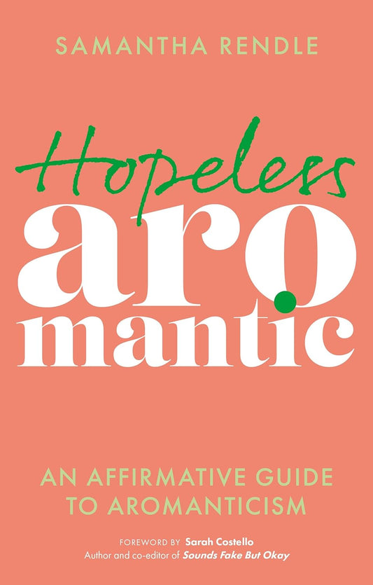 Hopeless Aromantic by Samantha Rendle