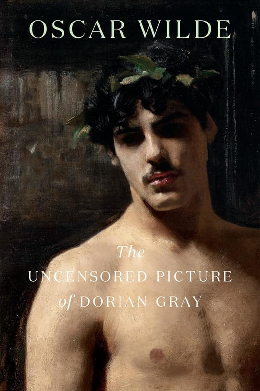 Uncensored Picture of Dorian Gray - Oscar Wilde