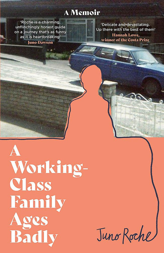 A Working-Class Family Ages Badly by Juno Roche