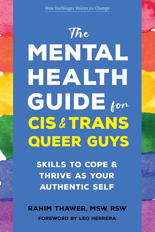 The Mental Health Guide for Cis and Trans Queer Guys - Rahim Thawer