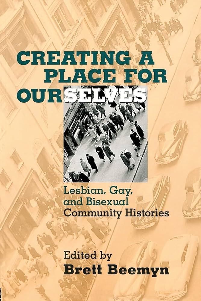 Creating a Place For Ourselves - Brett Beemyn (ed.) (used)