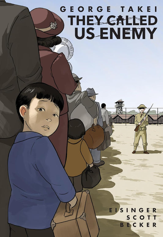 They Called Us Enemy by George Takei, Eisinger, Scott, Becker