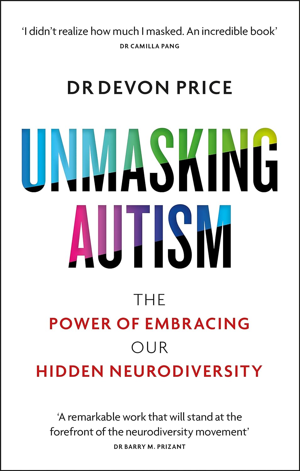 Unmasking Autism by Dr. Devon Price