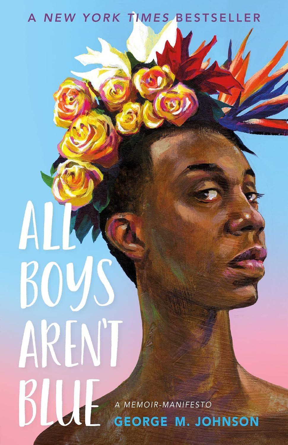 All Boys Aren't Blue: A Memoir-Manifesto - George M. Johnson