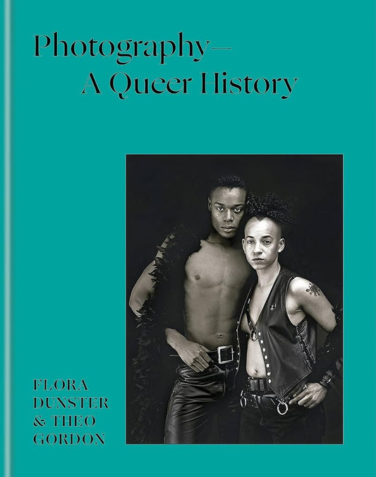 Photography - A Queer History - Flora Dunster & Theo Gordon