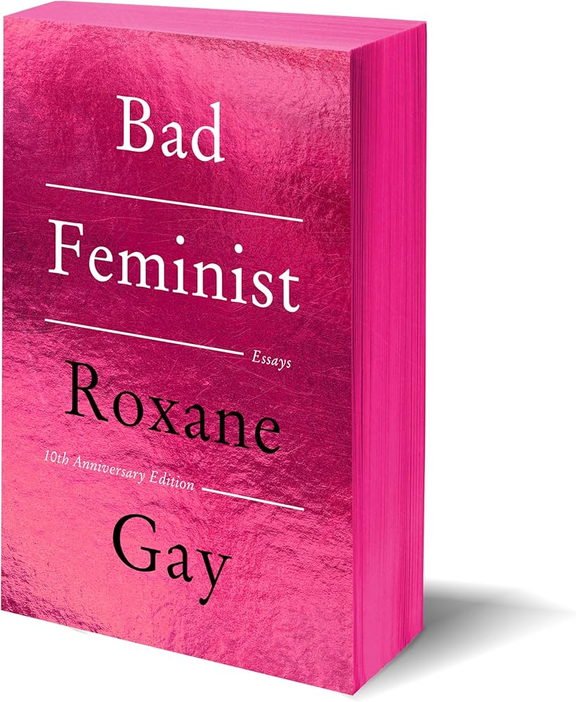 Bad Feminist [Tenth Anniversary Limited Collector's Edition] - Roxane Gay