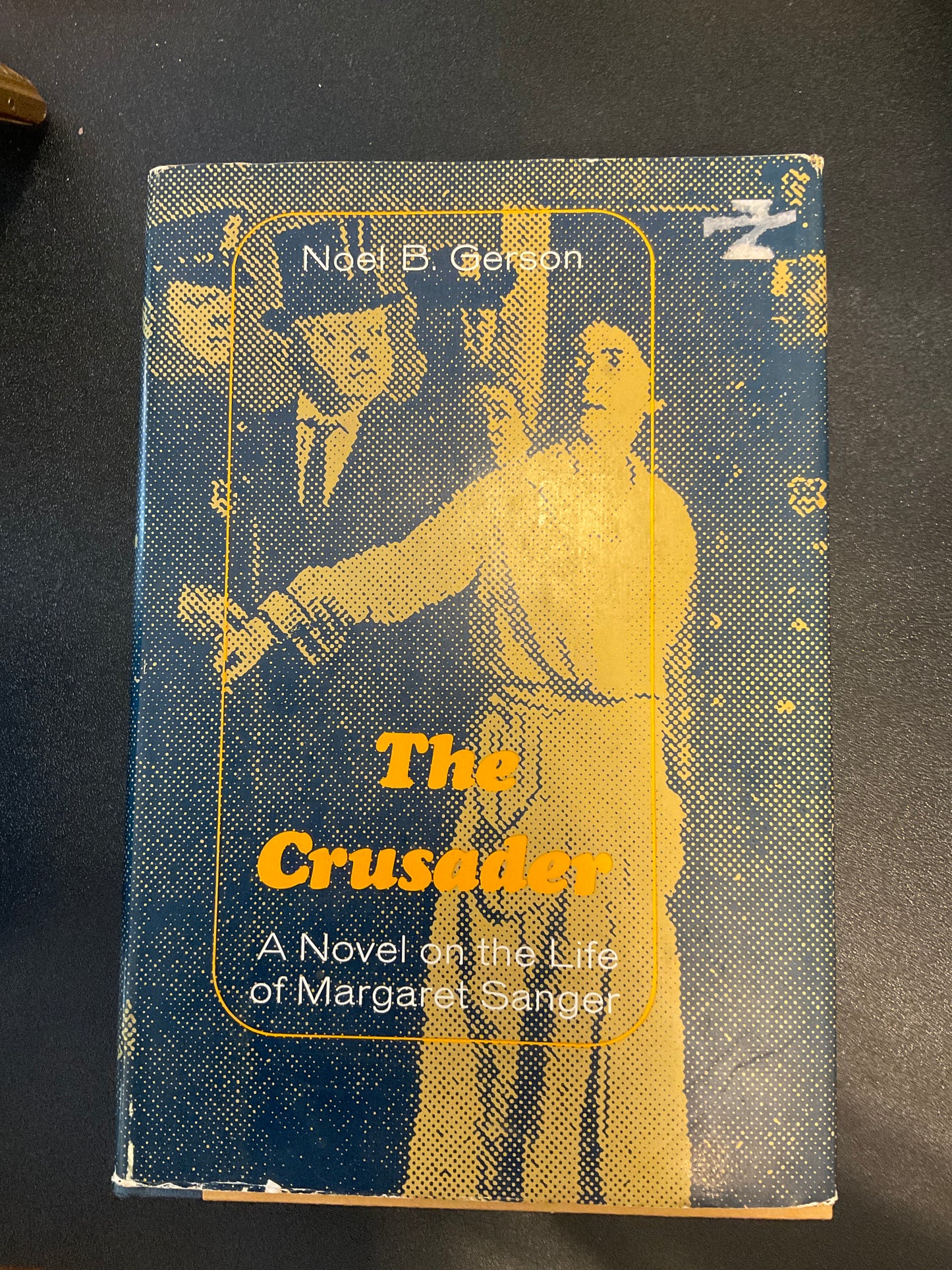 The Crusader : A Novel on the Life of Margaret Sanger - Noel B. Gerson (used)
