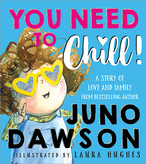 You Need To Chill by Juno Dawson