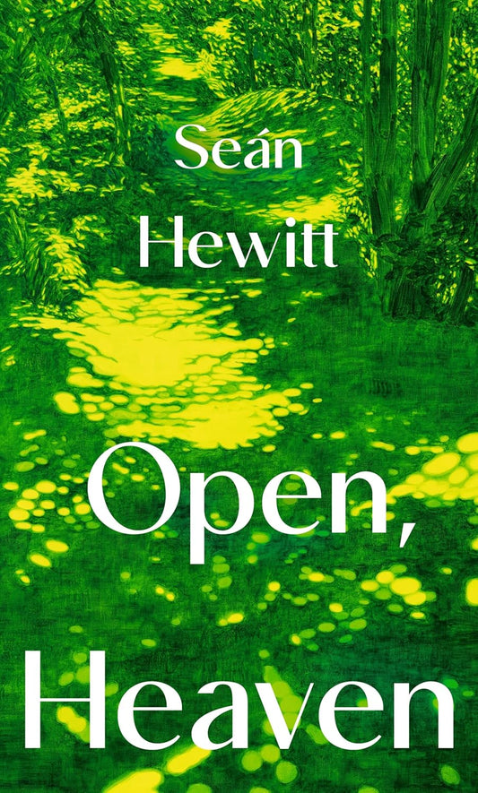Open Heaven - Seán Hewitt
