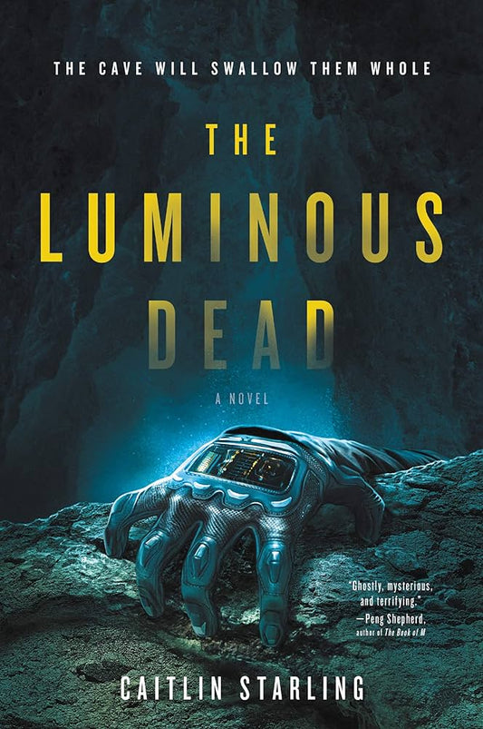 The Luminous Dead - Caitlin Starling