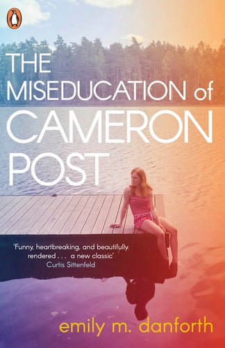 The Miseducation Of Cameron Post by Emily Danforth