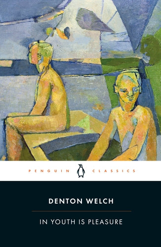 In Youth is Pleasure - Denton Welch