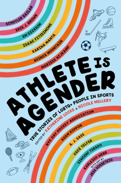 Athlete Is Agender : True Stories of LGBTQ+ People in Sports - Katherine Locke, Nicole Melleby (ed.)