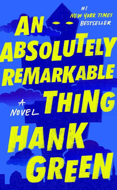 An Absolutely Remarkable Thing - Hank Green