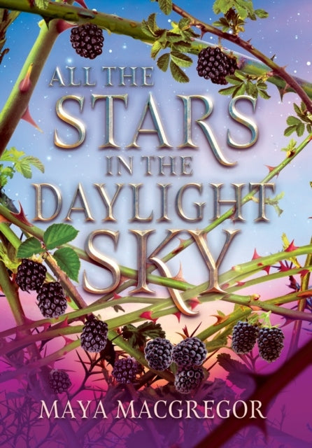 All the Stars in the Daylight Sky - Maya Macgregor