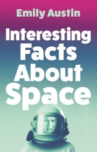 Interesting Facts About Space - Emily Austin