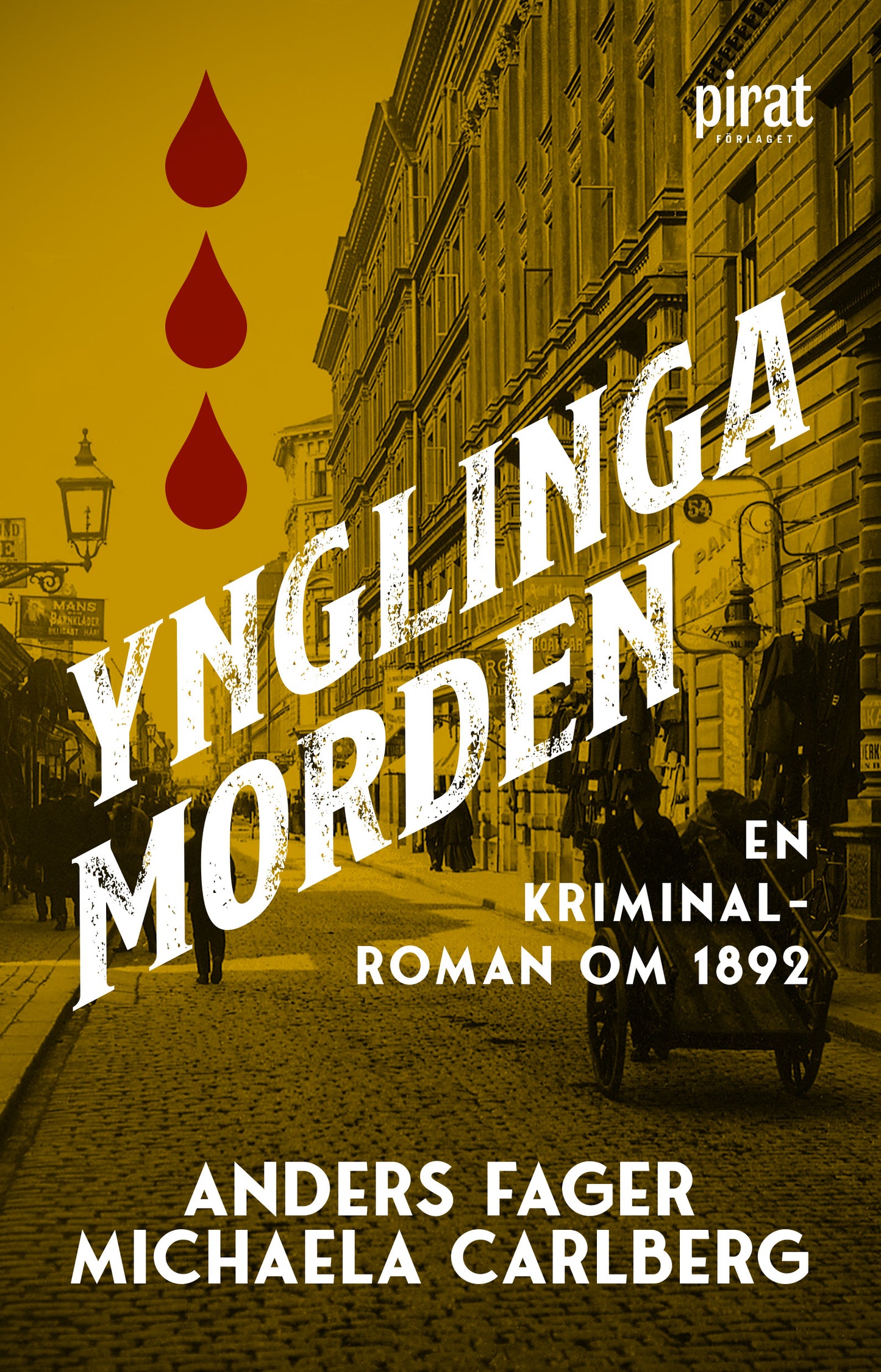 Ynglingamorden - en kriminalroman om 1892 - Anders Fager & Michaela Carlberg