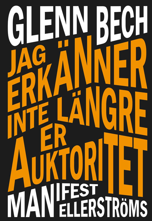 Jag erkänner inte längre er auktoritet - Glenn Bech