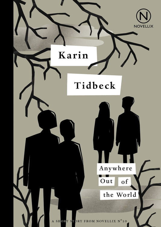 Anywhere out of the world - Karin Tidbeck