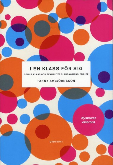 I en klass för sig : Genus, klass och sexualitet bland gymnasitjejer - Fanny Ambjörnsson (beg.)