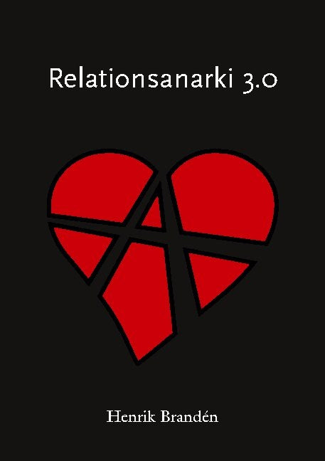 Relationsanarki 3.0  - Henrik Brandén