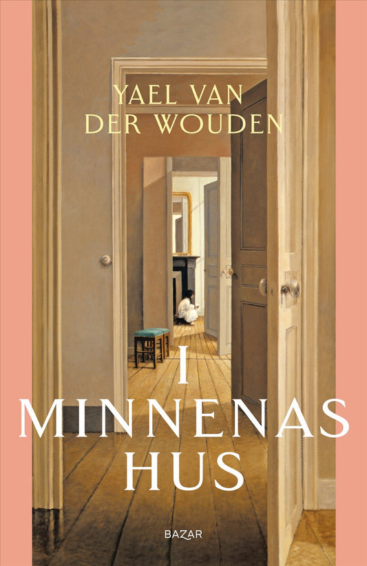 I minnenas hus - Yael van der Wouden
