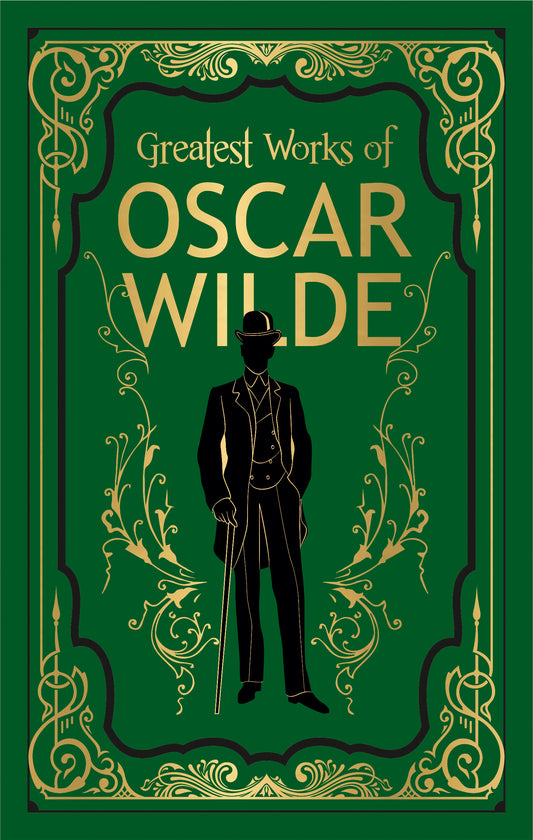 Greatest Works of Oscar Wilde (Deluxe Hardbound Edition)