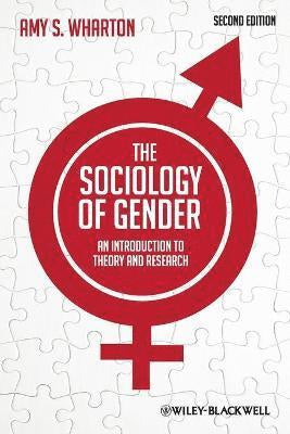 The Sociology of Gender: An Introduction to the Theory and Research - Amy S. Wharton (used)