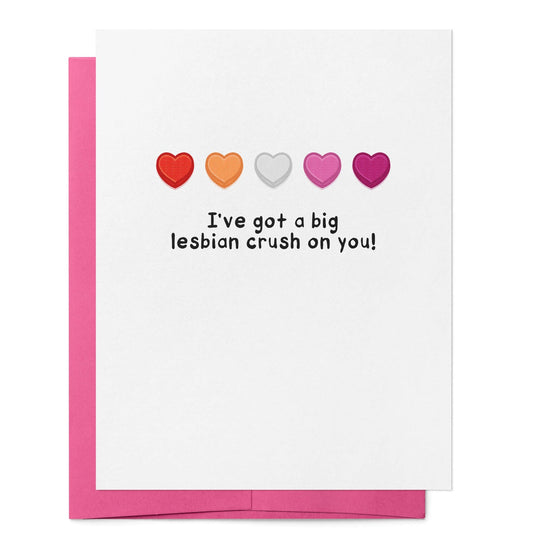 Card: I've Got a Big Lesbian Crush on You