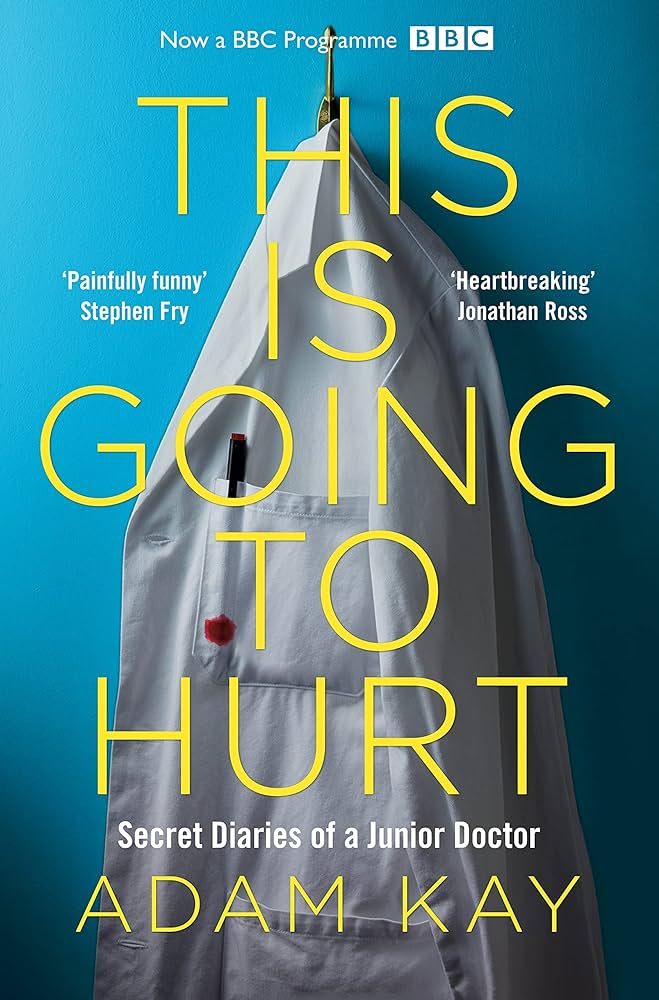 This Is Going To Hurt - Adam Kay