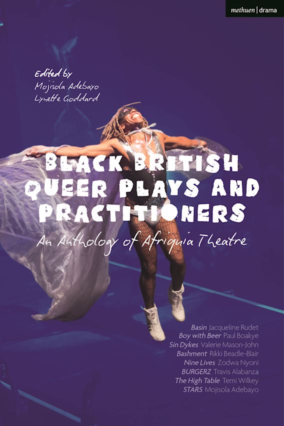 Black British Queer Plays and Practitioners: An Anthology of Afriquia Theatre Edited by Mojisola Adebayo and Lynette Goddard