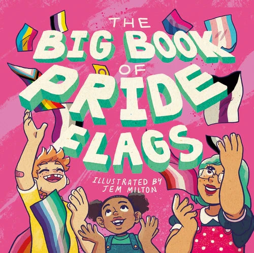 The Big Book of Pride Flags Illustrated by Jem Milton