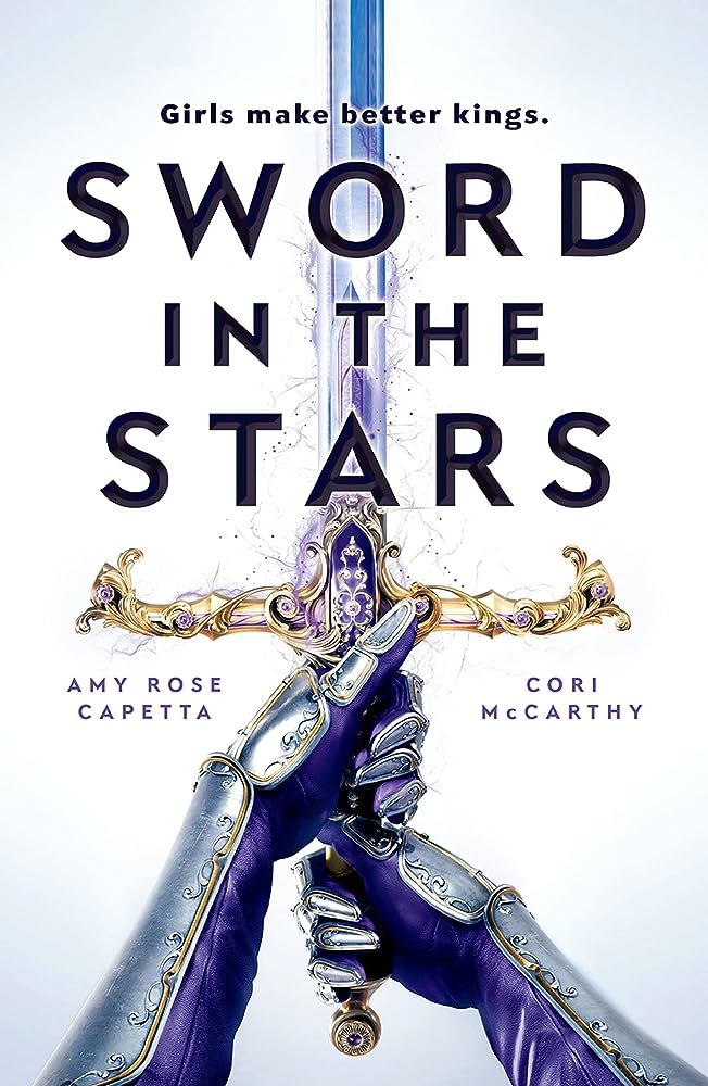 Sword in the Stars - Amy Rose Capetta and Cori MacCarthy