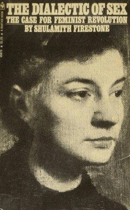 The dialectic of sex - Shulamith Firestone (used)