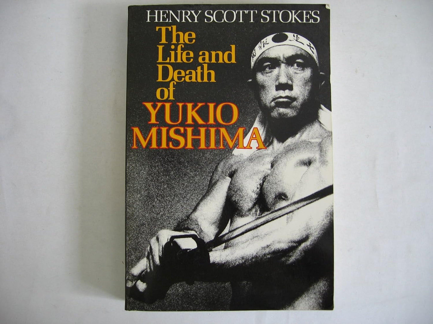 The Life and Death of Yukio Mishima - Henry Scott-Stokes (used)