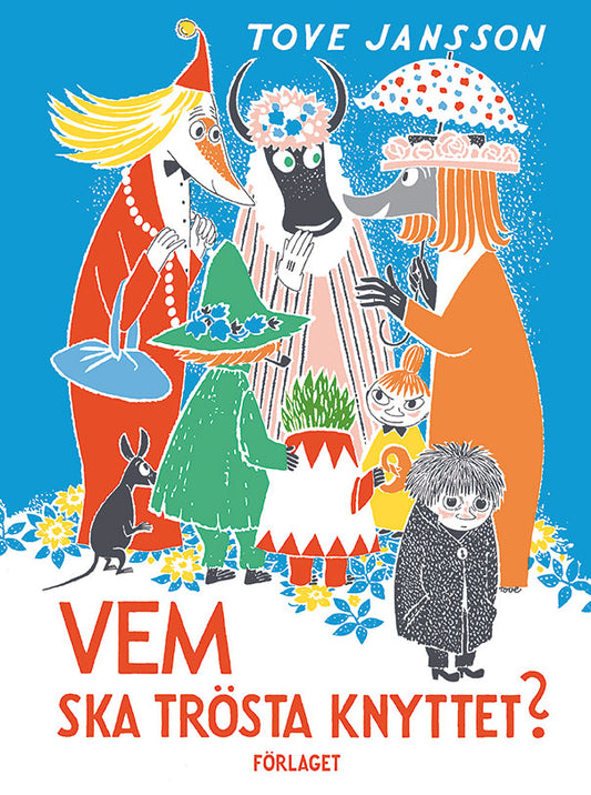 Vem ska trösta knyttet? - Tove Jansson