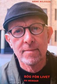 Bög för livet : en memoar - Arne Nilsson