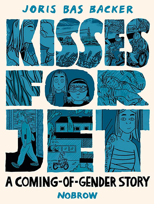Kisses For Jet: a coming of gender story by Joris Bas Backer