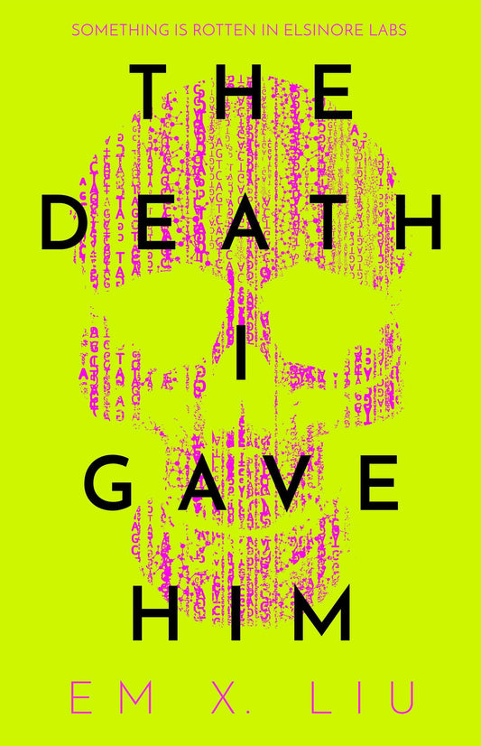 The Death I Gave Him by Em X. Liu