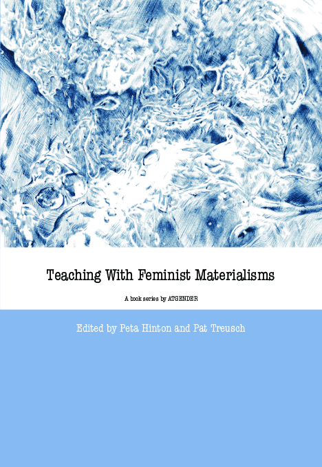 Teaching with Feminist Materialism - Peta Hinton; Pat Treusch (Ed.) (used)