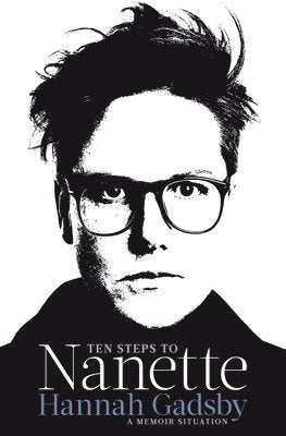 Ten Steps To Nanette - Hannah Gadsby