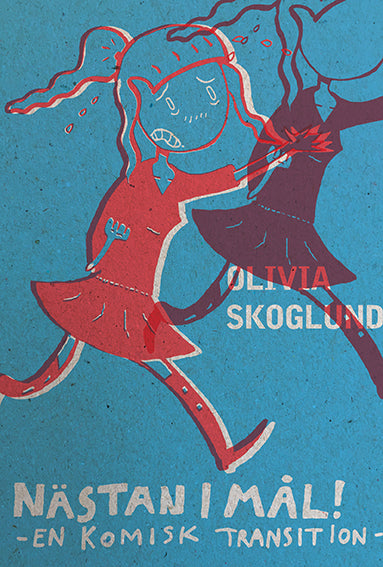 Nästan i mål! En komisk transition - Olivia Skoglund (Beg.)
