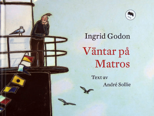 Väntar på Matros - André Sollie, Ingrid Godon (illu.)
