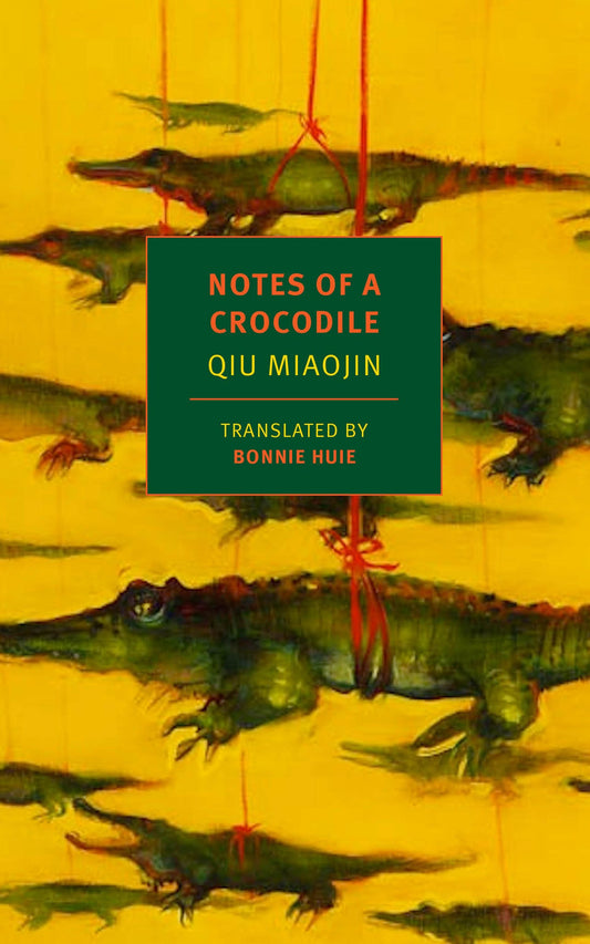 Notes of a Crocodile - Qiu Miaojin