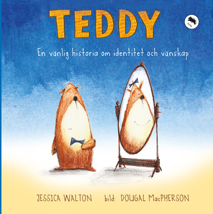 Teddy, en vänlig historia om identitet och vänskap - Jessica Walton & Douglas MacPherson