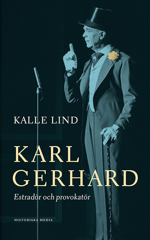 Karl Gerhard: estradör och provokatör av Kalle Lind