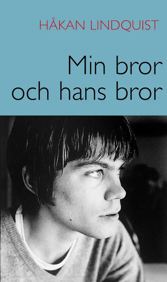 Min bror och hans bror - Håkan Lindquist