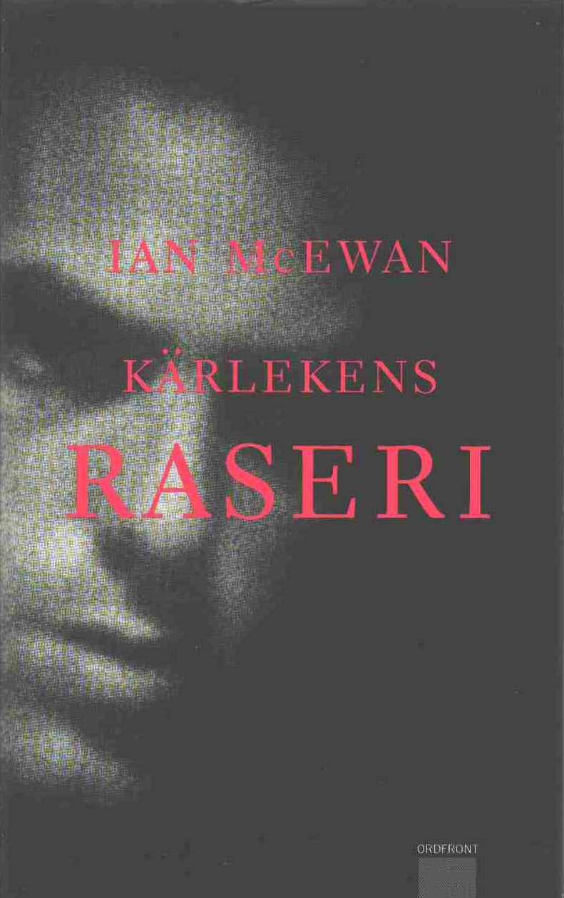 Kärlekens Raseri (beg.) - McEwan, Ian